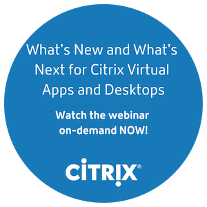 What S New And What S Next For Citrix Virtual Apps And Desktops
