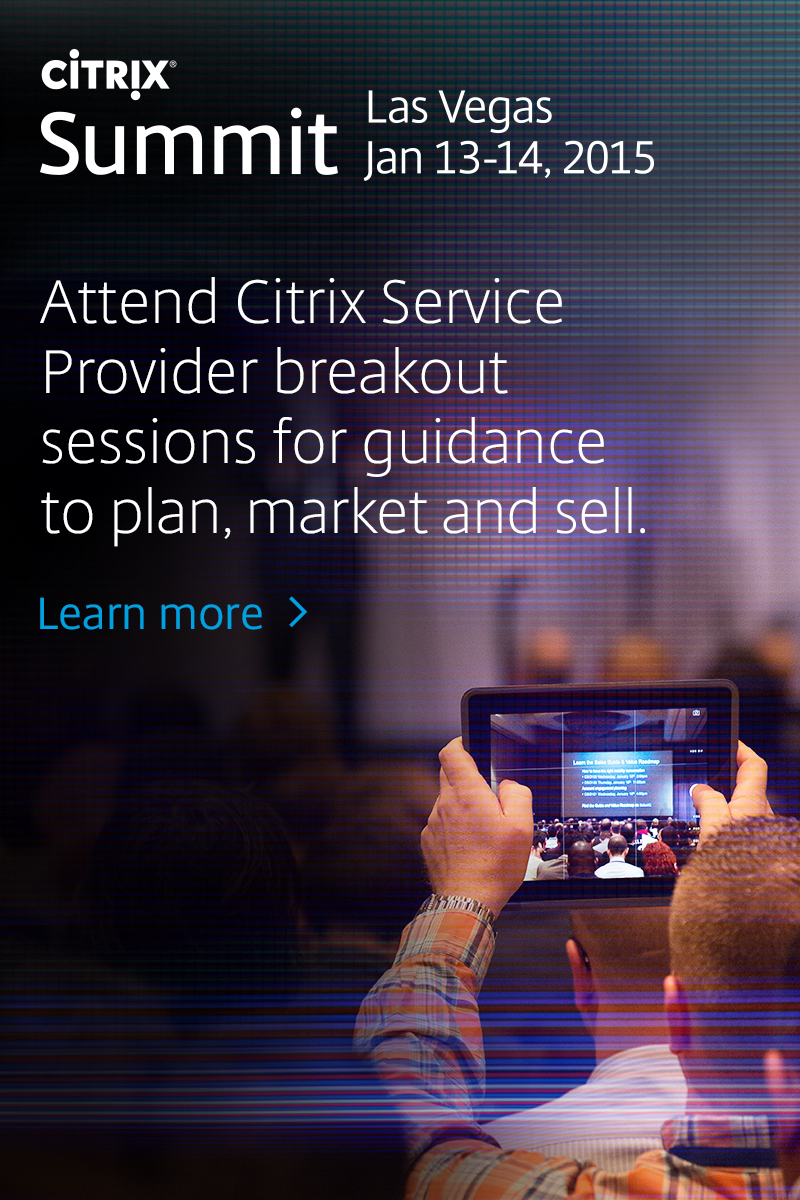 Attend Citrix Service Provider breakout sessions at Summit 2015 for guidance to plan, market and sell.