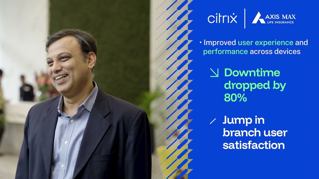 How Axis Max Life boosted performance & cut costs by 25% with Citrix