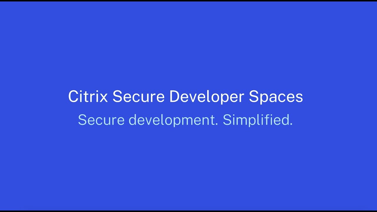 Why Citrix uses Secure Developer Spaces