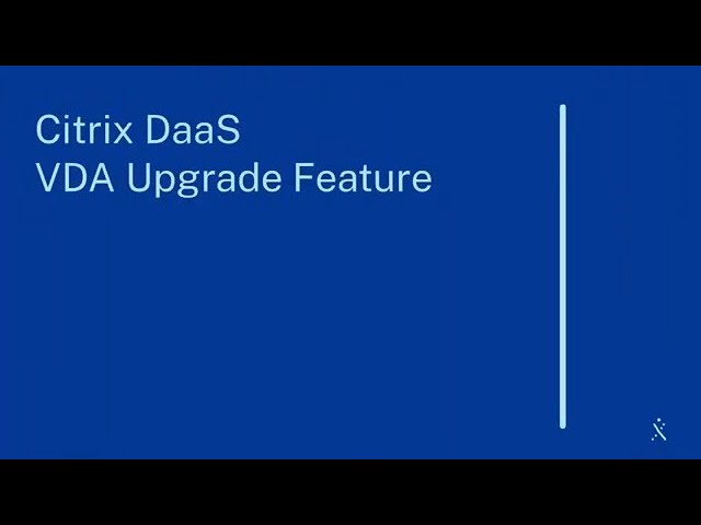 Citrix Features Explained: Citrix VDA Upgrade Service